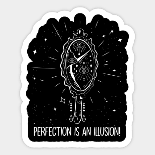 perfection is an illusion Sticker